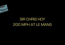 سر کریس هوی: ۲۰۰ مایل در ساعت (۳۲۰ کیلومتر برساعت) در لمانس (۲۰۱۶)