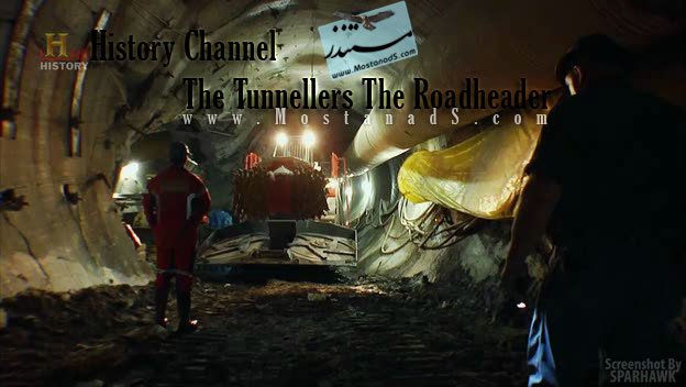 History Channel - The Tunnellers The Roadheader