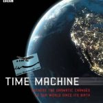 Time Machine The World Shaped By Time